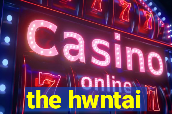 the hwntai